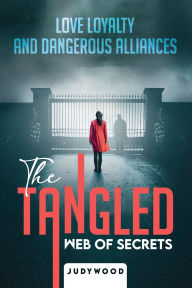 Free ebook pdf download for android The tangled Web of secrets: :Love, Loyalty, and Dangerous Alliances. (English literature) 9798317617356