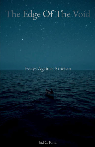 The Edge of the Void: Essays Against Atheism