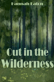 Ebook in txt format free download Out in the Wilderness  by Hannah Eaton (English Edition)