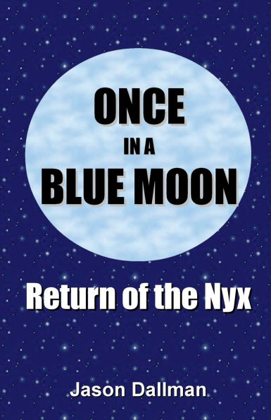 Once a Blue Moon: Return of the Nyx:
