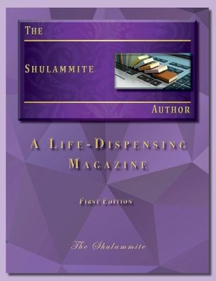 The Shulammite Author: A Life-Dispensing Magazine:The All-Inclusive, Incarnated, Resurrected, and Preeminent Christ