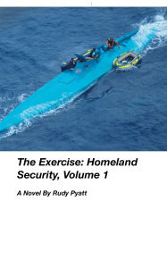 Title: The Exercise: Homeland Security, Vol. 1, Author: Rudy Pyatt