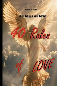 Title: 40 Laws of Love, Author: Amin Z. Mir