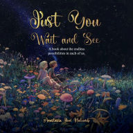 Title: Just You Wait and See, Author: Anastasia Jovï Halcomb