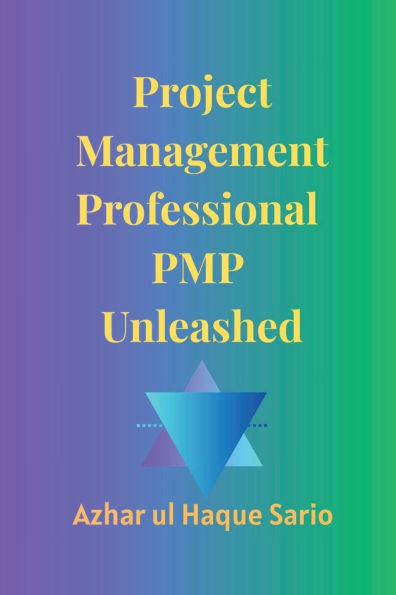 Project Management Professional PMP Unleashed