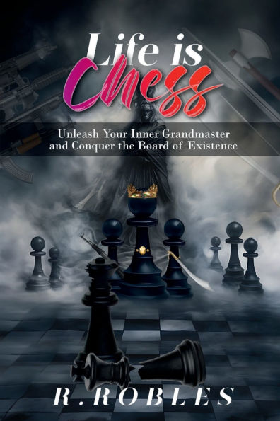 Life is Chess