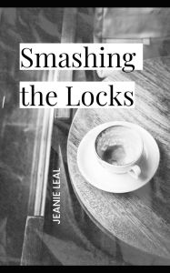 Title: Smashing the Locks, Author: Jeanie Leal
