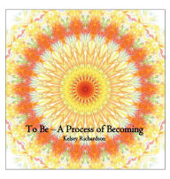 To Be - A Process of Becoming