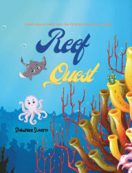 Title: Reef Quest: Discover the beauty of ocean reefs with Oliver the sea turtle., Author: Shawniee Suvero