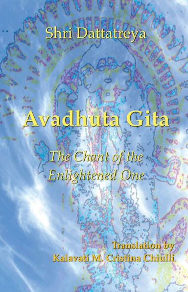 Avadhuta Gita: The Chant of the Enlightened One