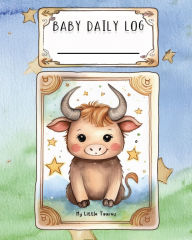 Title: Baby Daily Log - Taurus: Tracker for Feedings, Sleep and Diaper Changes Baby Essentials Checklist for Stress-Free Parenting, Author: Ao Kitaab