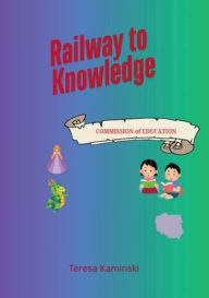 Title: Railway to Knowledge: King Stanislaw, Author: Teresa Kaminski