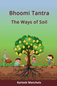 Title: Bhoomi Tantra-The Ways of Soil: Collection of Short Stories, Author: Karteek Manchala