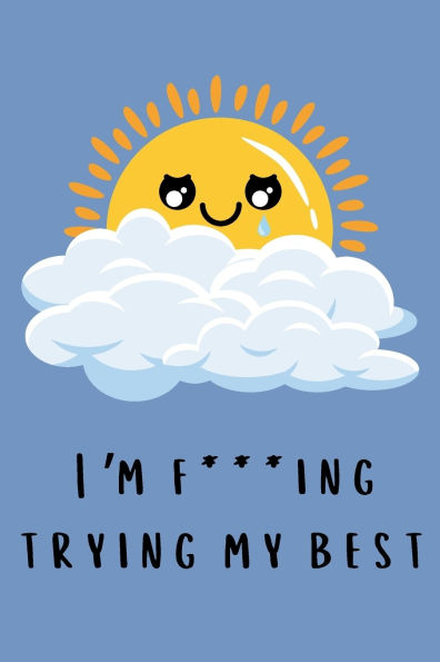 I'M F***ING TRYING MY BEST: Journal