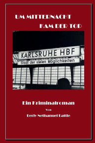 Title: UM MITTERNACHT KAM DER TOD, Author: Berly Battle