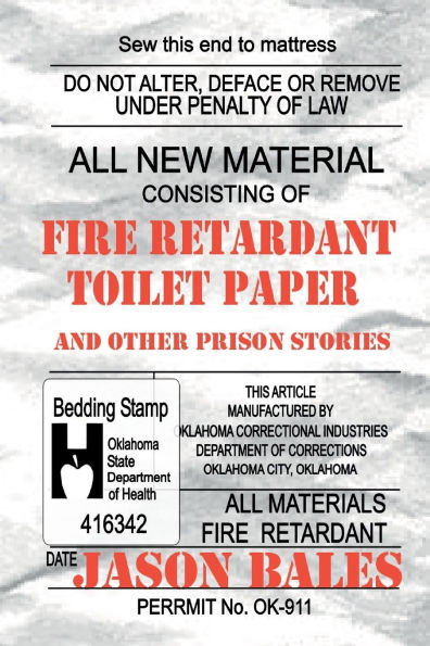 Fire Retardant Toilet Paper: And Other Prison Stories