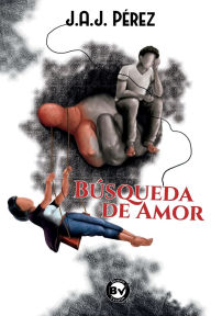Title: Búsqueda de Amor, Author: J. A. J. Pérez