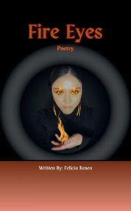 Audio books download mp3 no membership Fire Eyes: Poetry: FB2 English version by Felicia Renea 9798317627379