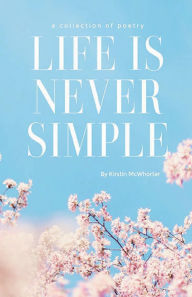 Audio textbook downloads Life Is Never Simple by Kirstin McWhorter RTF CHM PDB (English literature) 9798317627454