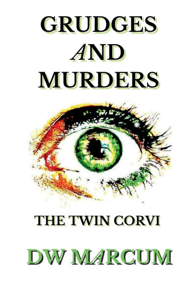 GRUDGES AND MURDERS: THE TWIN CORVI: CORVI