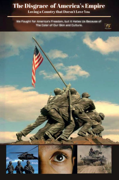 The Disgrace of America's Empire: Loving a Country that Doesn't Love You