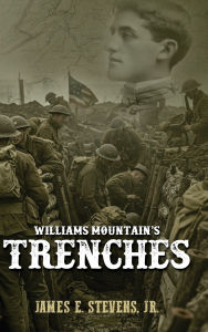 Title: Williams Mountain's Trenches, Author: Jr James E. Stevens