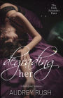 Degrading Her: A Dark Game Romance