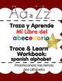 Trace & Learn My ABC's Workbook: Spanish Alphabet: