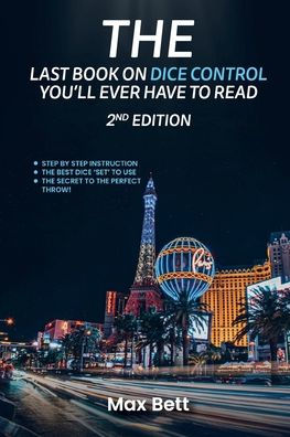 The Last Book on Dice Control: You Will Ever Have to Read: