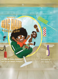Title: Mason's Big Hair Adventure, Author: Malik Champlain