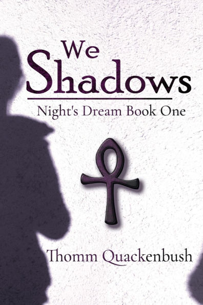 We Shadows: Book one of the Night's Dream series