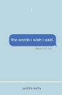 the words i wish i said