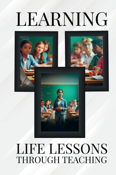 Learning Life Lessons Through Teaching