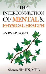 Title: The Interconnection of Mental & Physical Health, Author: Sharon R Siles