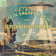 Title: Mein Letztes Buch ï¿½ber Verschwï¿½rungstheorien: Unwahrscheinliche Ereignisse + Unheimliche Situationen, Author: Ryan Patrick