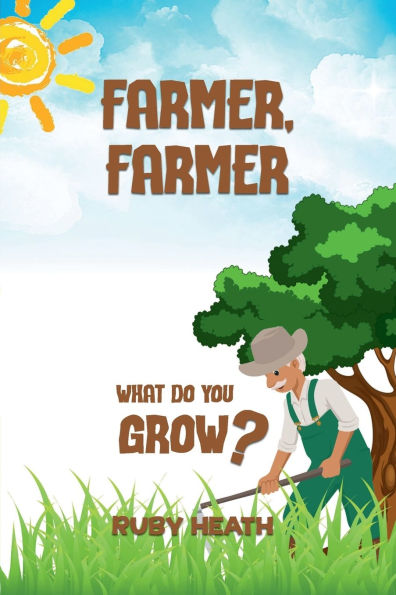 Farmer, Farmer: What Do You Grow?