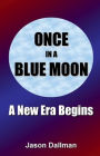 Once in a Blue Moon: A New Era Begins:
