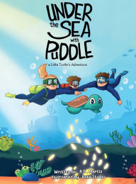 Title: Under The Sea With Puddle: An Underwater Adventure, Author: R.D. Martiz
