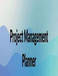 Title: Project Management Planner, Author: Kenton Jones