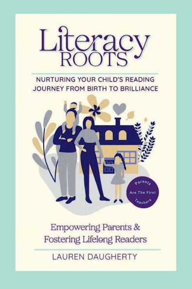 Literacy Roots: Nurturing Your Child's Reading Journey from Birth to Brilliance