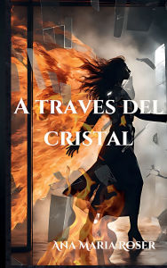 Title: A Traves del Cristal, Author: Ana Maria Roser
