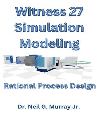 Witness 27 Simulation Modeling: Rational Process Design