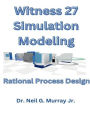 Witness 27 Simulation Modeling: Rational Process Design