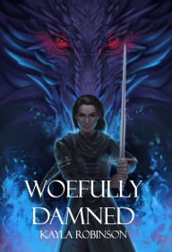 Title: Woefully Damned, Author: Kayla Robinson