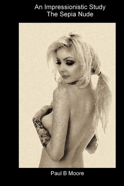 An Impressionistic Study - The Sepia Nude