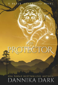 Title: The Protector (Black Arrowhead #7), Author: Dannika Dark