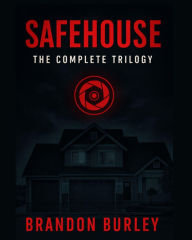Title: Safehouse: The Complete Protocol, Author: Brandon Burley