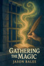 Gathering The Magic