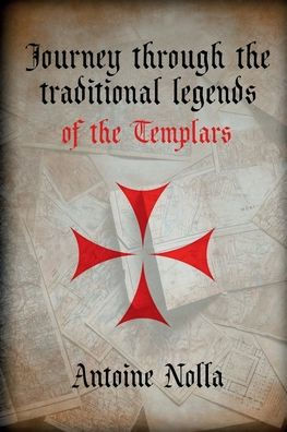 JOURNEY THROUGH THE TRADITIONAL LEGENDS OF TEMPLARS
