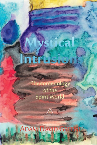 Mystical Intrusions: Phenomenology of the Spirit World